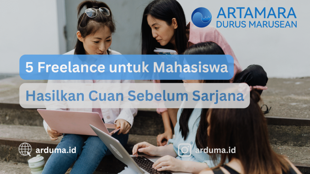 5 Freelance untuk Mahasiswa-Hasilkan Cuan Sebelum Sarjana!